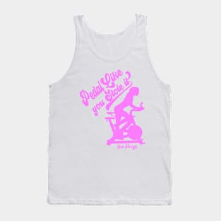 Pedal Like You Stole It - Funny Spin Bike Exercise Gift Tank Top